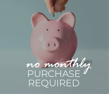 NO MONTHLY PURCHASE REQUIREMENT